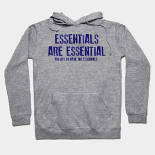 Essentials Are Essential Hoodie